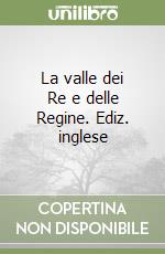 La valle dei Re e delle Regine. Ediz. inglese libro