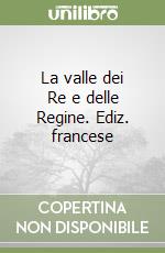 La valle dei Re e delle Regine. Ediz. francese libro