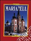 Mariazell. Ediz. tedesca libro