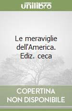 Le meraviglie dell'America. Ediz. ceca libro