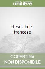 Efeso. Ediz. francese libro