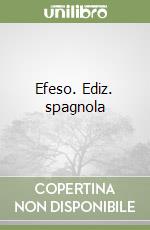 Efeso. Ediz. spagnola libro