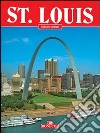 St. Louis. Ediz. inglese libro