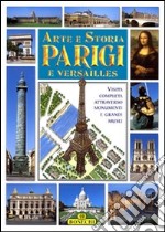 Arte e storia di Parigi e Versailles libro