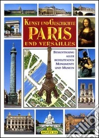 Arte e storia di Parigi e Versailles. Ediz. tedesca