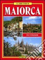 Maiorca: tutta l'isola a colori libro