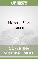 Mozart. Ediz. russa libro