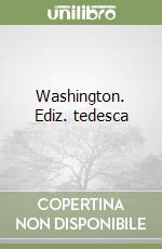 Washington. Ediz. tedesca libro