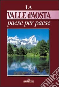 La Valle d'Aosta paese per paese libro