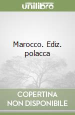 Marocco. Ediz. polacca libro
