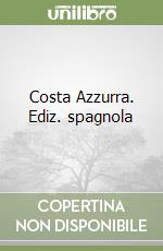 Costa Azzurra. Ediz. spagnola libro