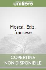 Mosca. Ediz. francese