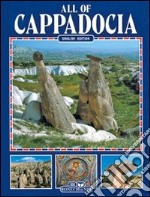 Tutta la Cappadocia. Ediz. inglese libro