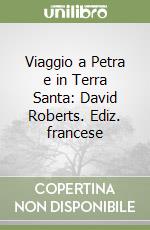 Viaggio a Petra e in Terra Santa: David Roberts. Ediz. francese libro