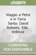 Viaggio a Petra e in Terra Santa: David Roberts. Ediz. tedesca libro