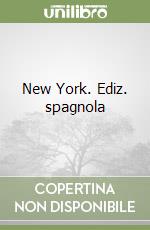 New York. Ediz. spagnola libro