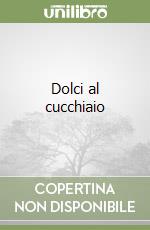 Dolci al cucchiaio libro