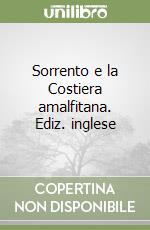 Sorrento e la Costiera amalfitana. Ediz. inglese libro