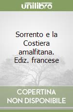 Sorrento e la Costiera amalfitana. Ediz. francese libro