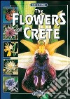 I fiori di Creta . Ediz. inglese libro