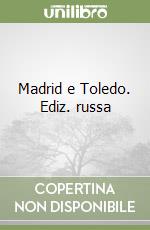 Madrid e Toledo. Ediz. russa libro