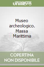 Museo archeologico. Massa Marittima