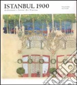 Istanbul 1900. Architettura e interni art nouveau libro