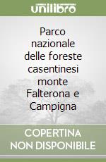 Parco nazionale delle foreste casentinesi monte Falterona e Campigna libro