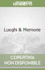 Luoghi & Memorie libro