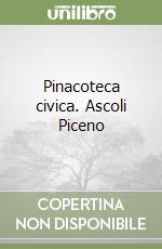 Pinacoteca civica. Ascoli Piceno libro