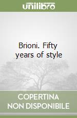 Brioni. Fifty years of style libro