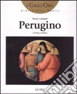 Perugino. Catalogo completo libro