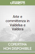 Arte e committenza in Valdelsa e Valdera libro