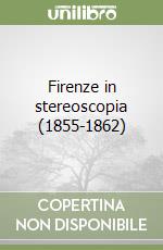 Firenze in stereoscopia (1855-1862) libro