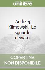 Andrzej Klimowski. Lo sguardo deviato libro