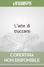 L'arte di truccarsi libro