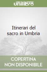 Itinerari del sacro in Umbria libro