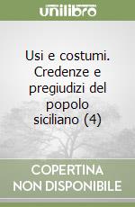 Usi e costumi. Credenze e pregiudizi del popolo siciliano (4) libro