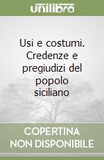 Usi e costumi. Credenze e pregiudizi del popolo siciliano (2) libro