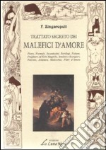 Trattato segreto dei malefici d'amore libro