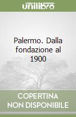 Palermo. Dalla fondazione al 1900