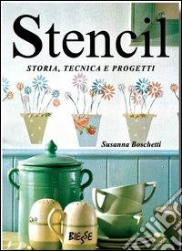 Stencil. Storia, tecnica e progetti