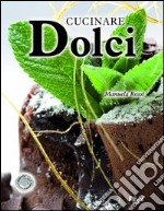 Cucinare dolci libro