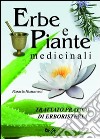 Erbe e piante medicinali. Trattato pratico di erboristeria libro