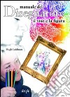 Manuale del disegnatore. Il viso e la figura libro