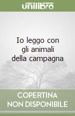 Io leggo con gli animali della campagna libro