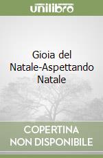 Gioia del Natale-Aspettando Natale libro