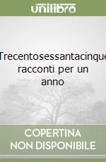 Trecentosessantacinque racconti per un anno libro