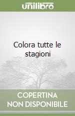 Colora tutte le stagioni libro