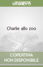 Charlie allo zoo libro